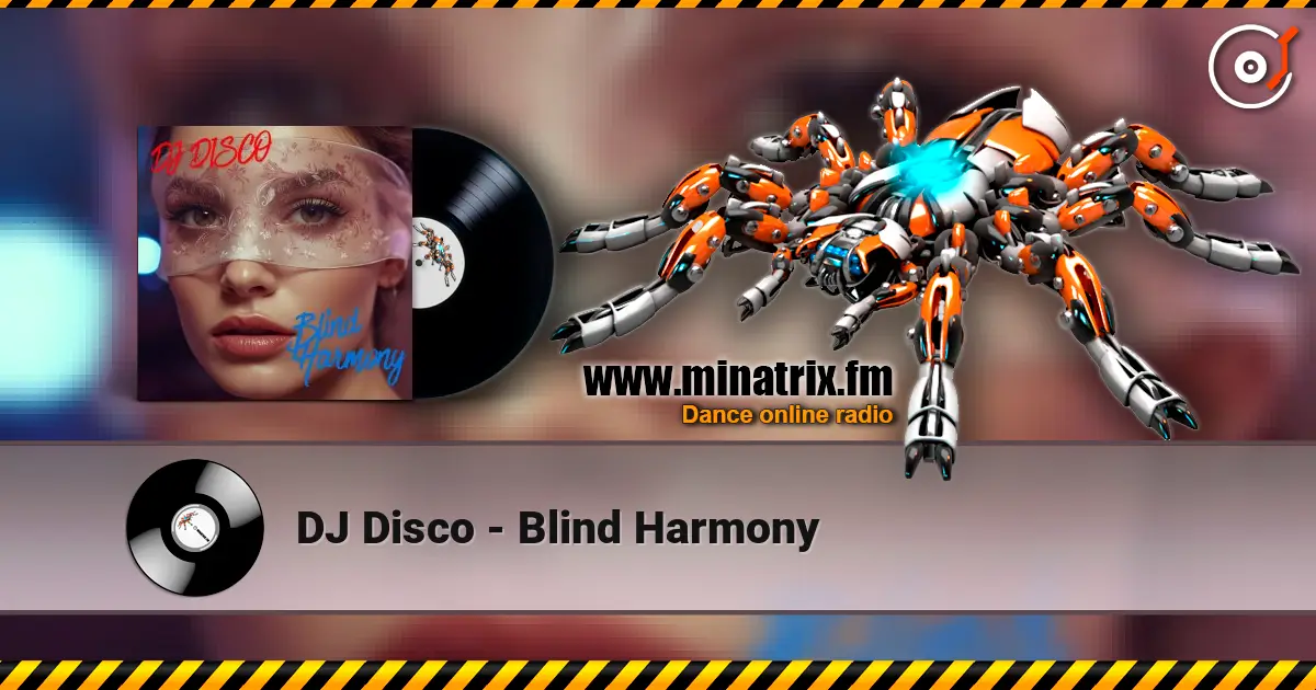 DJ Disco - Blind Harmony online in hoher Qualität hören | Minatrix.FM