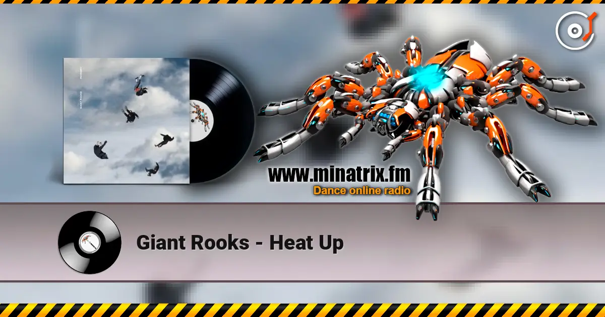 Giant Rooks - Heat Up online in hoher Qualität hören | Minatrix.FM