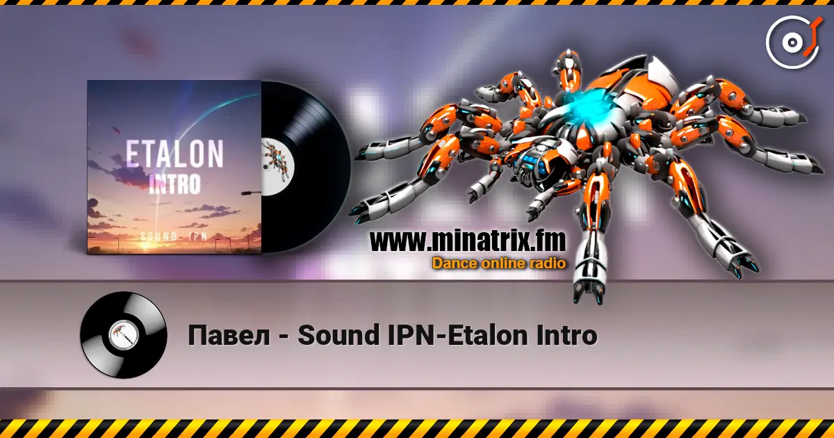 Павел - Sound IPN-Etalon Intro online in hoher Qualität hören | Minatrix.FM