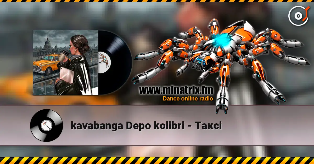 kavabanga Depo kolibri - Таксі online in hoher Qualität hören | Minatrix.FM