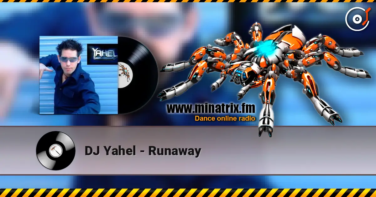 DJ Yahel - Runaway online in hoher Qualität hören | Minatrix.FM