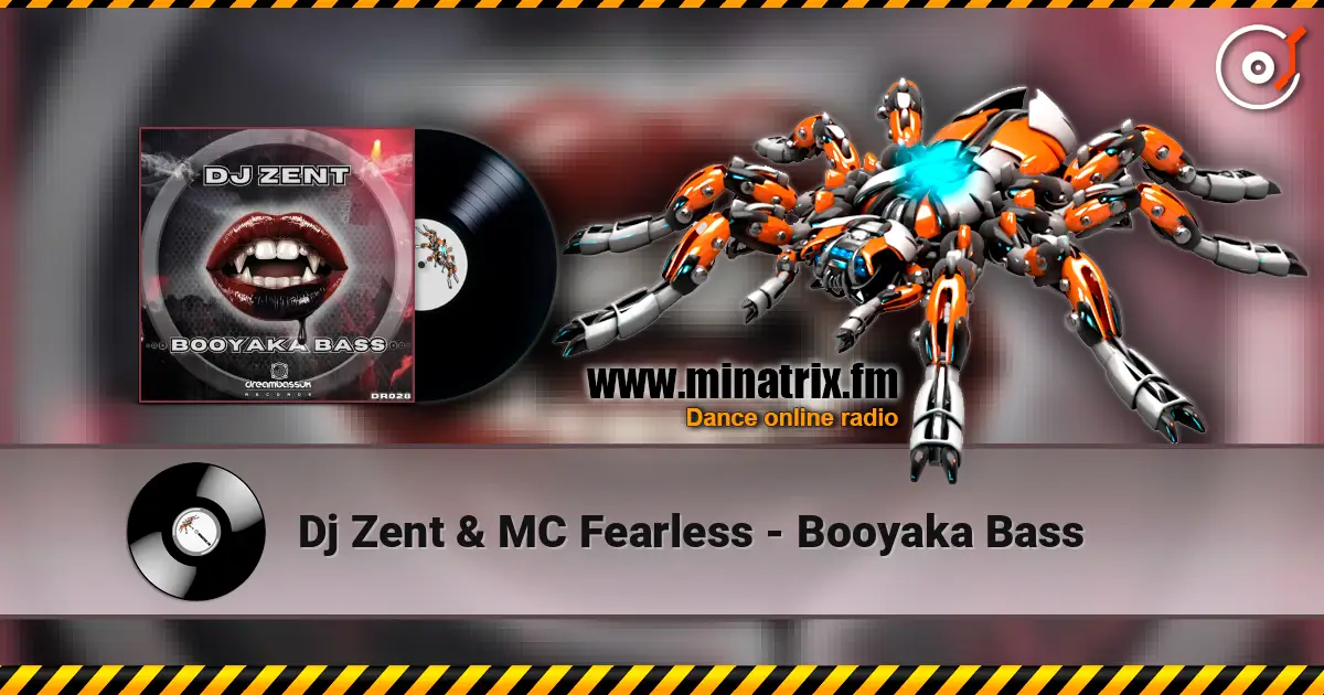 Dj Zent & MC Fearless - Booyaka Bass online in hoher Qualität hören | Minatrix.FM