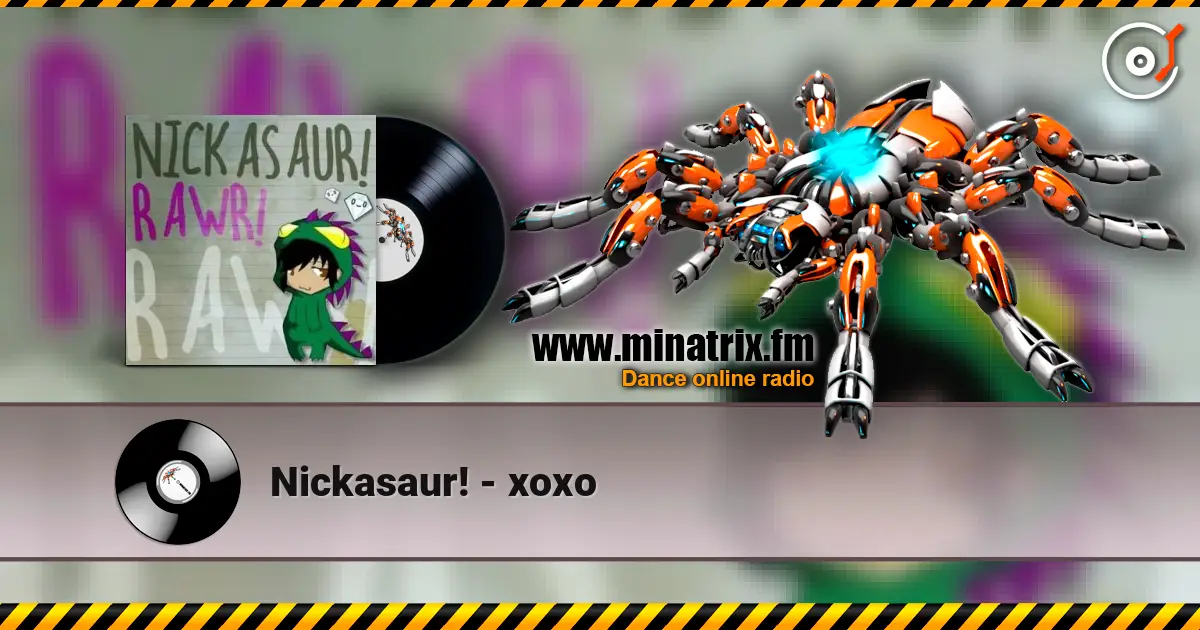 Nickasaur! - xoxo online in hoher Qualität hören | Minatrix.FM
