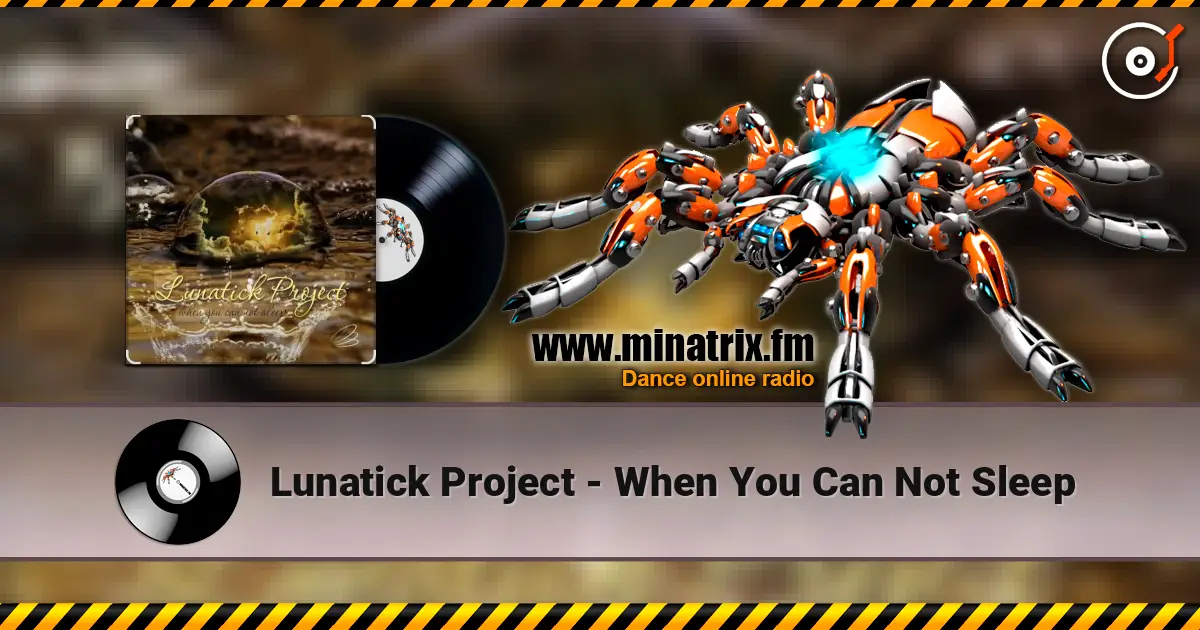 Lunatick Project - When You Can Not Sleep online in hoher Qualität hören | Minatrix.FM