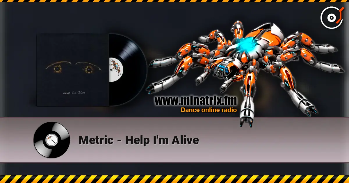 Metric - Help I'm Alive online in hoher Qualität hören | Minatrix.FM