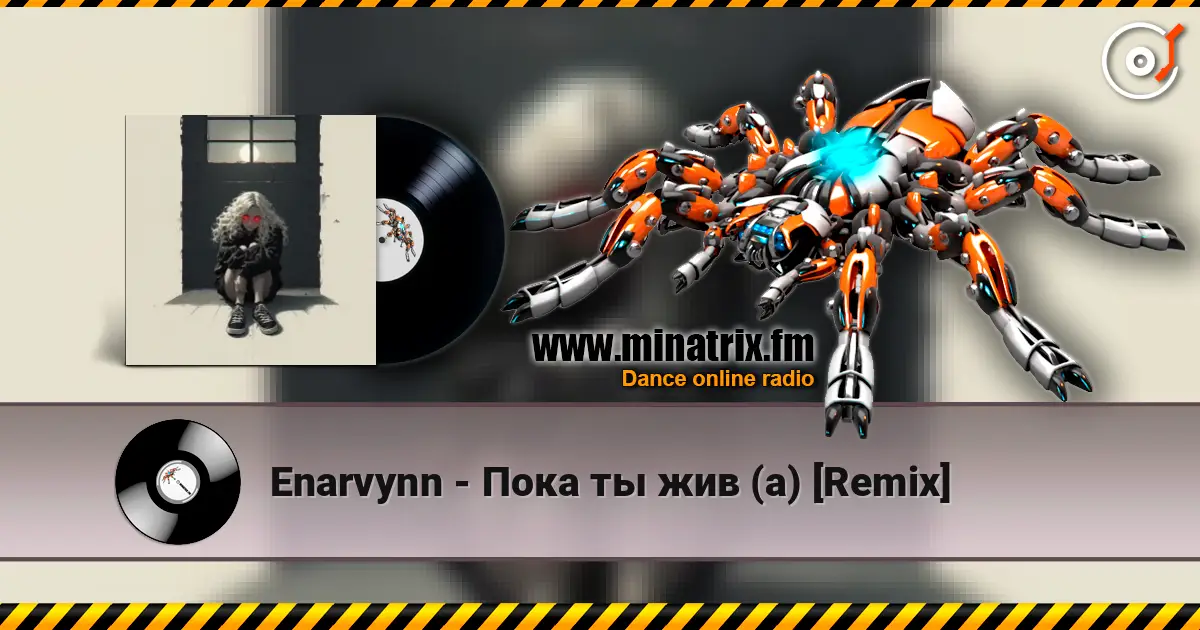 Enarvynn - Пока ты жив (а) [Remix] online in hoher Qualität hören | Minatrix.FM