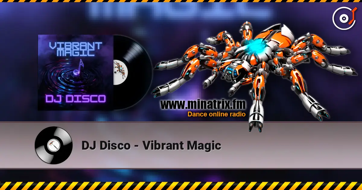 DJ Disco - Vibrant Magic online in hoher Qualität hören | Minatrix.FM