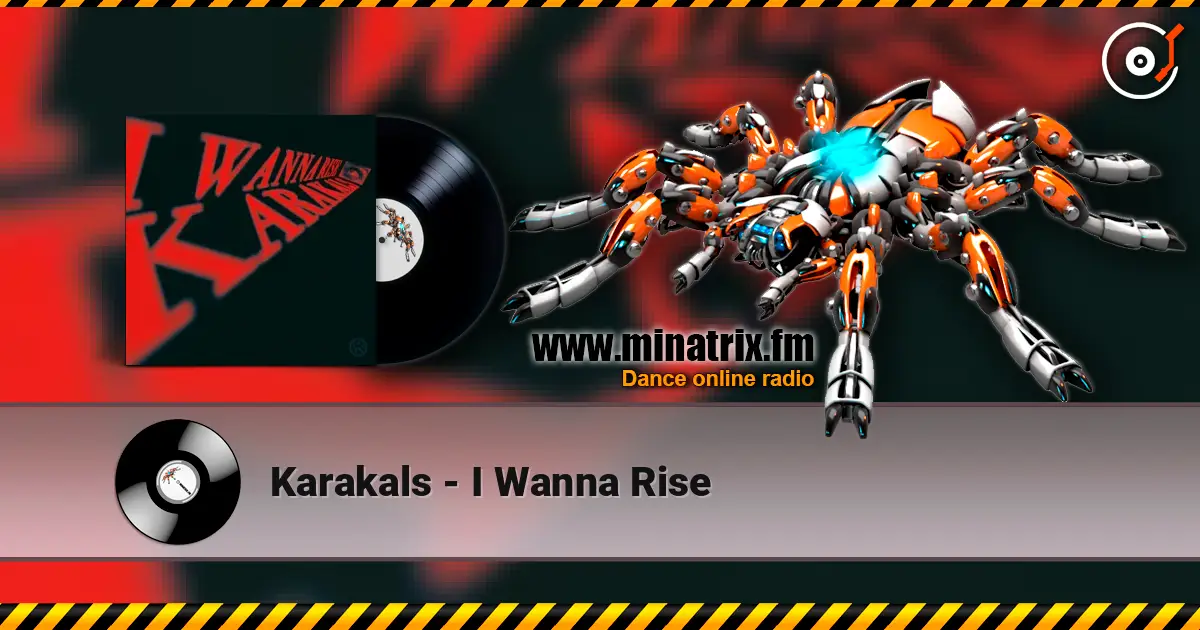 Karakals - I Wanna Rise online in hoher Qualität hören | Minatrix.FM