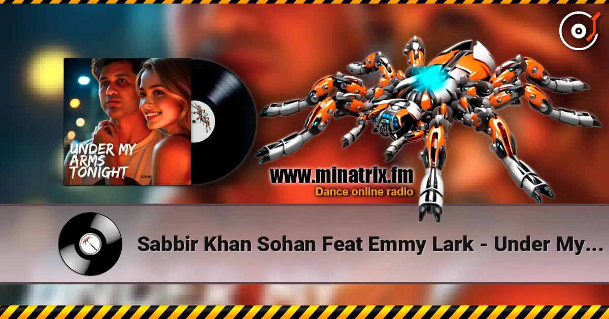 Sabbir Khan Sohan Feat Emmy Lark - Under My Arms Tonight online in hoher Qualität hören | Minatrix.FM