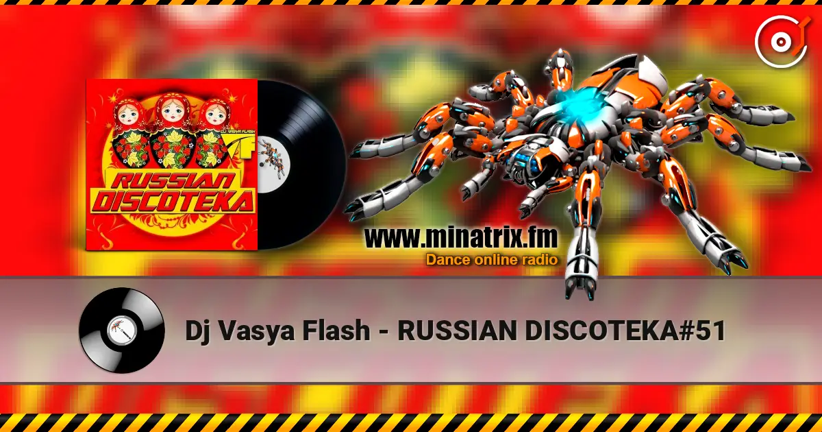 Dj Vasya Flash - RUSSIAN DISCOTEKA#51 online in hoher Qualität hören | Minatrix.FM