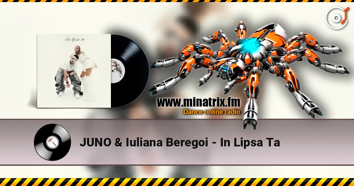 JUNO & Iuliana Beregoi - In Lipsa Ta online in hoher Qualität hören | Minatrix.FM