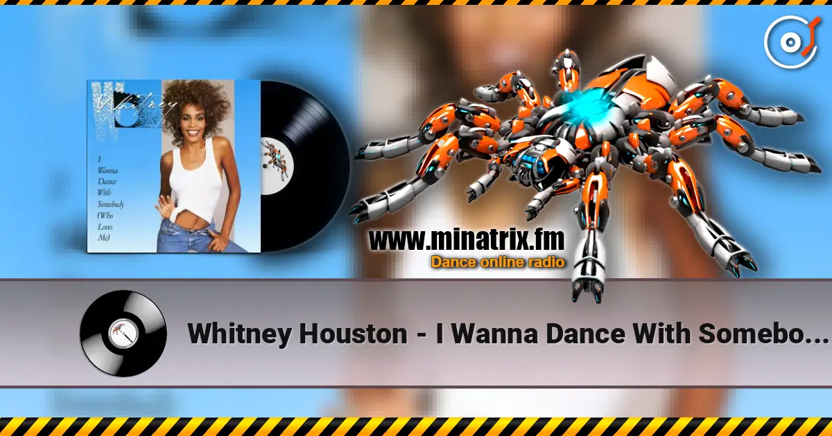 Whitney Houston - I Wanna Dance With Somebody (Who Loves Me) online in hoher Qualität hören | Minatrix.FM