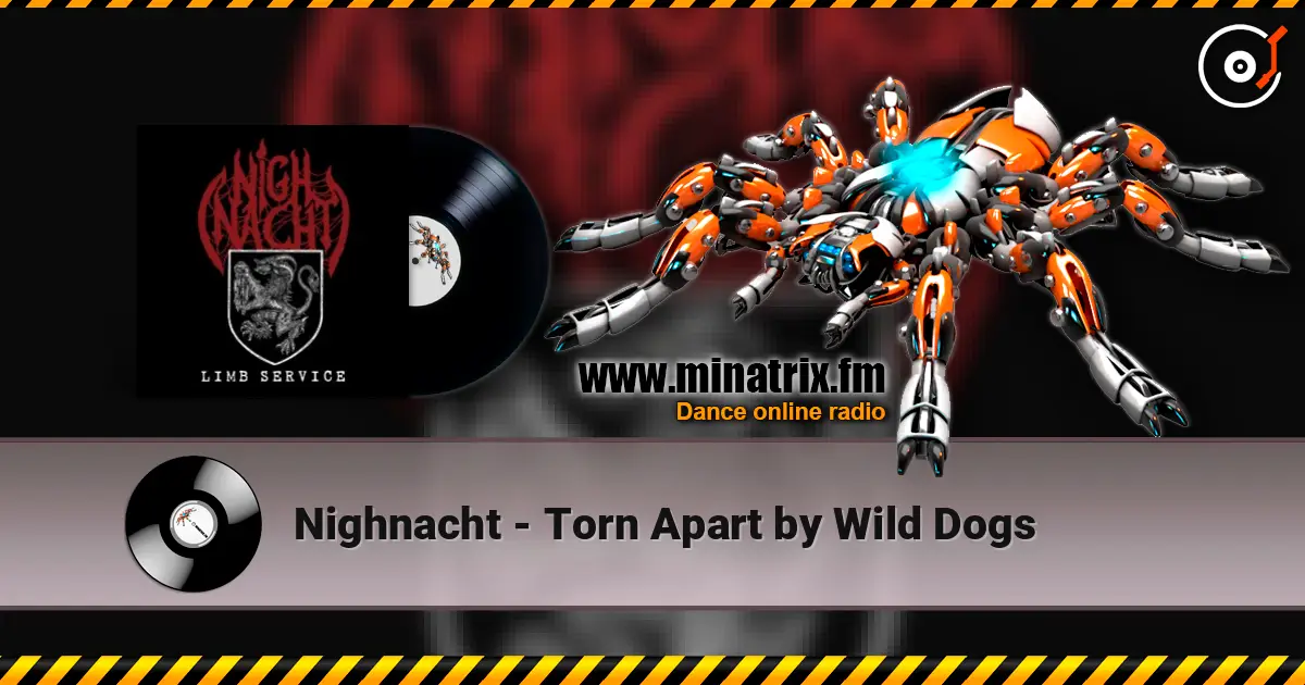 Nighnacht - Torn Apart by Wild Dogs online in hoher Qualität hören | Minatrix.FM