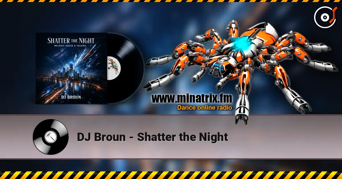DJ Broun - Shatter the Night online in hoher Qualität hören | Minatrix.FM