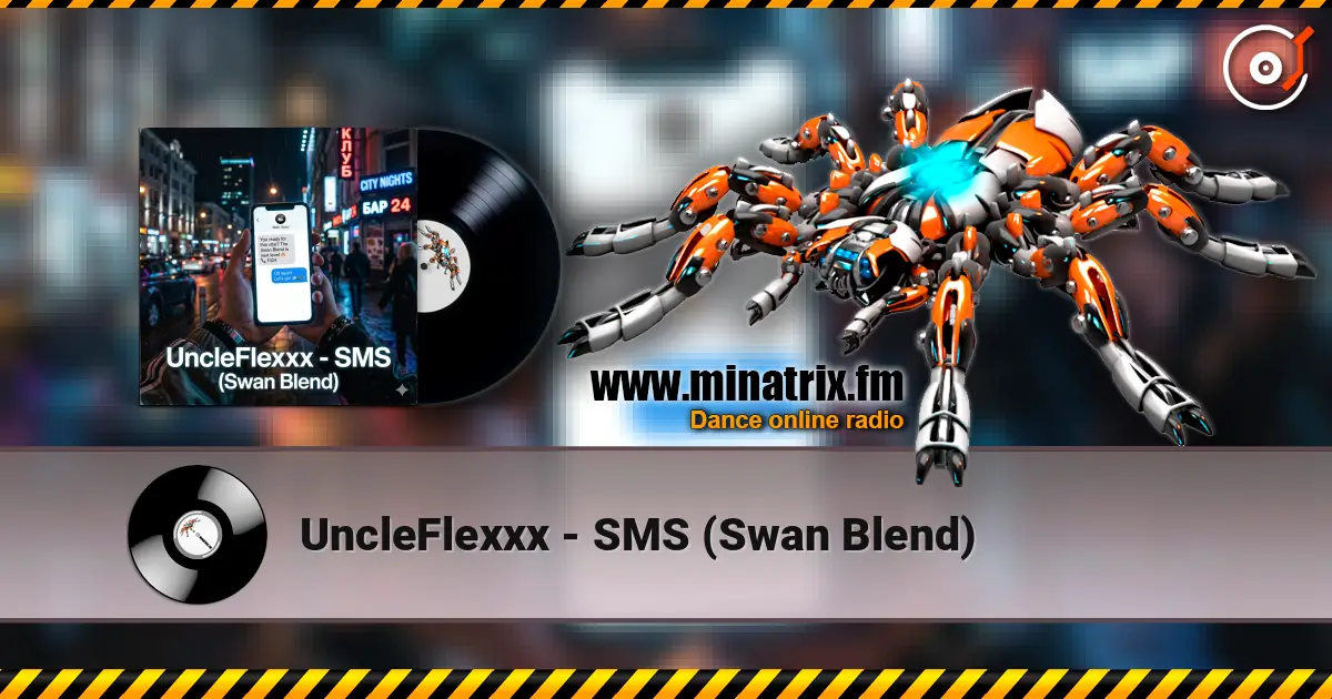 UncleFlexxx - SMS (Swan Blend) online in hoher Qualität hören | Minatrix.FM