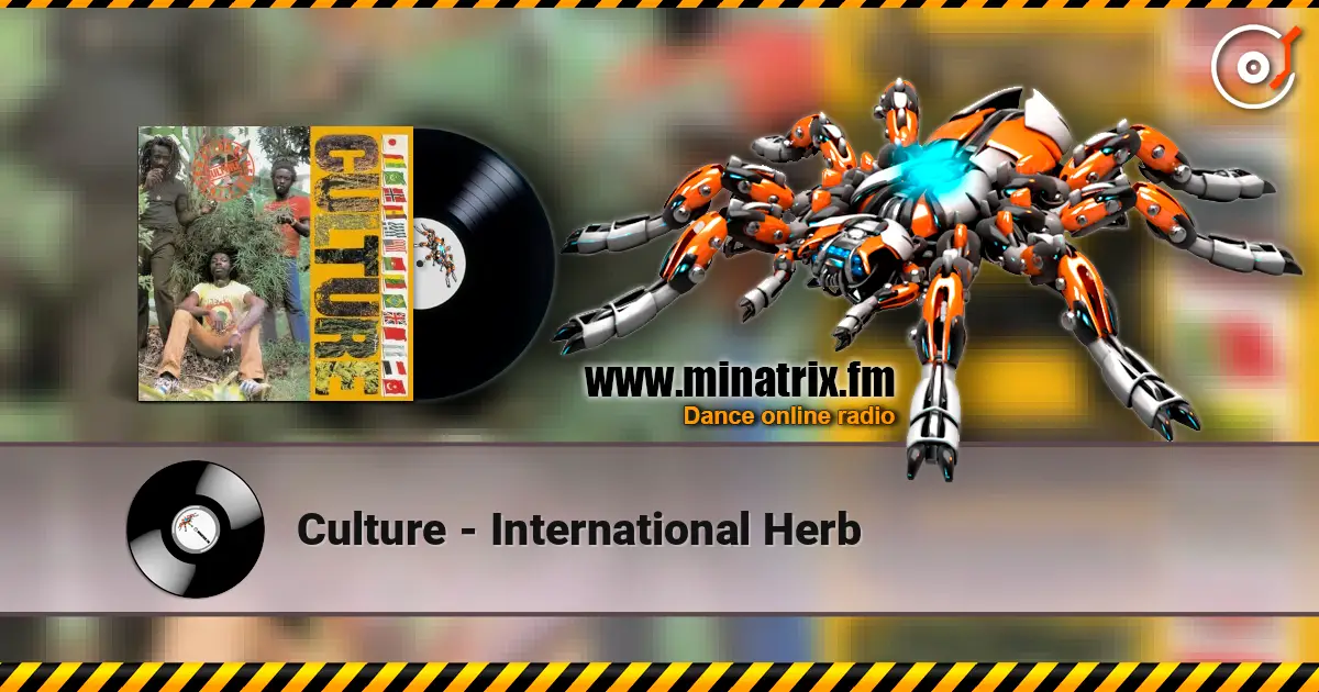 Culture - International Herb online in hoher Qualität hören | Minatrix.FM