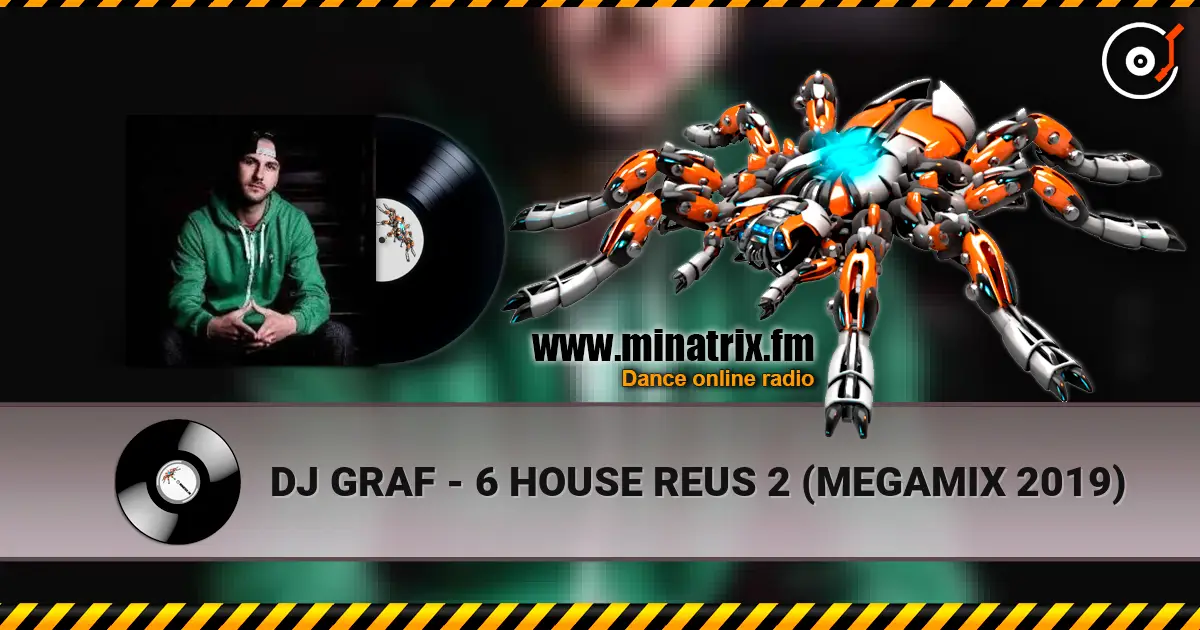DJ GRAF - 6 HOUSE REUS 2 (MEGAMIX 2019) online in hoher Qualität hören | Minatrix.FM