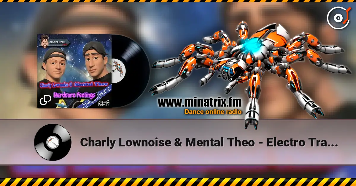 Charly Lownoise & Mental Theo - Electro Tracker online in hoher Qualität hören | Minatrix.FM