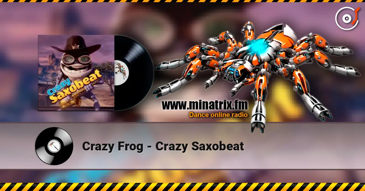 Crazy Frog - Crazy Saxobeat online in hoher Qualität hören | Minatrix.FM