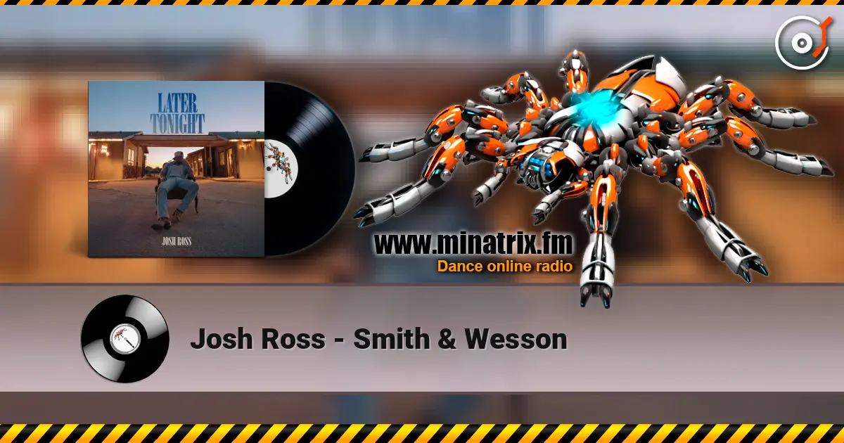 Josh Ross - Smith & Wesson online in hoher Qualität hören | Minatrix.FM