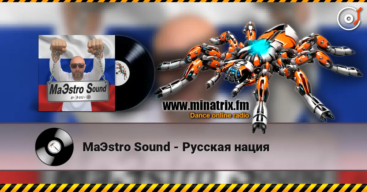 MaЭstro Sound - Русская нация online in hoher Qualität hören | Minatrix.FM