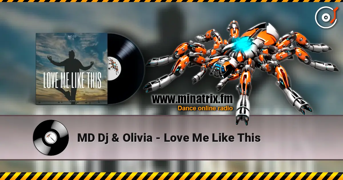 MD Dj & Olivia - Love Me Like This online in hoher Qualität hören | Minatrix.FM