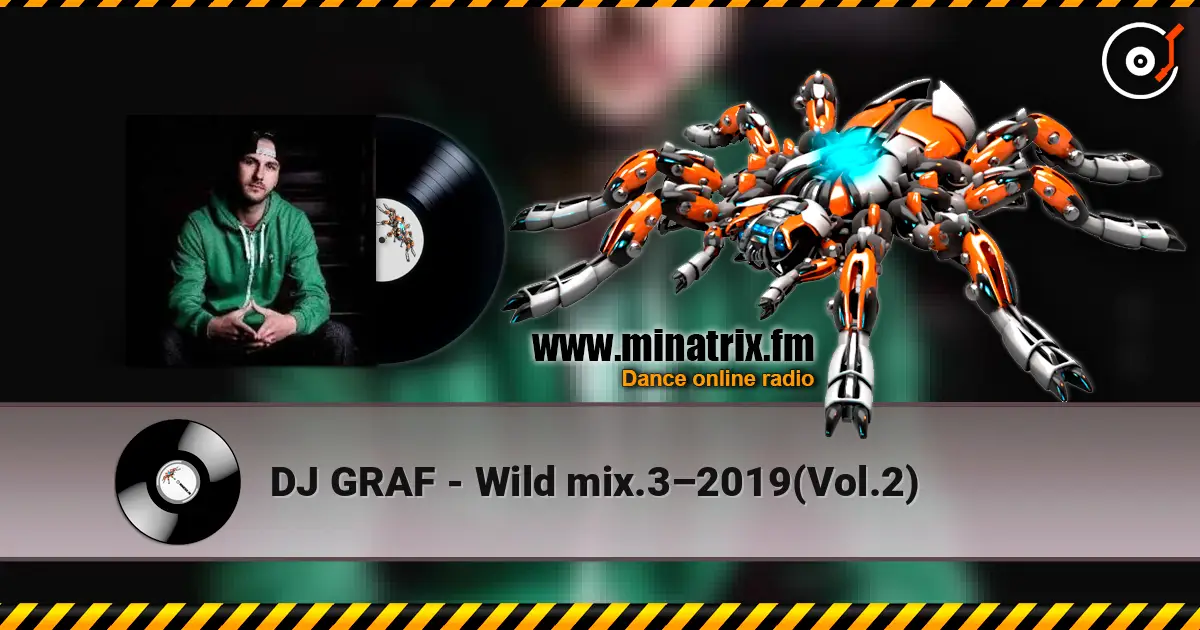 DJ GRAF - Wild mix.3–2019(Vol.2) online in hoher Qualität hören | Minatrix.FM