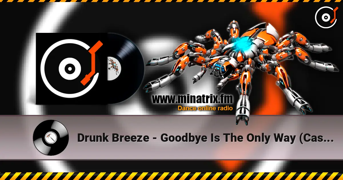 Drunk Breeze - Goodbye Is The Only Way (Casepeat Remix) online in hoher Qualität hören | Minatrix.FM