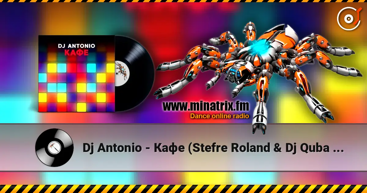 Dj Antonio - Кафе (Stefre Roland & Dj Quba Remix) online in hoher Qualität hören | Minatrix.FM