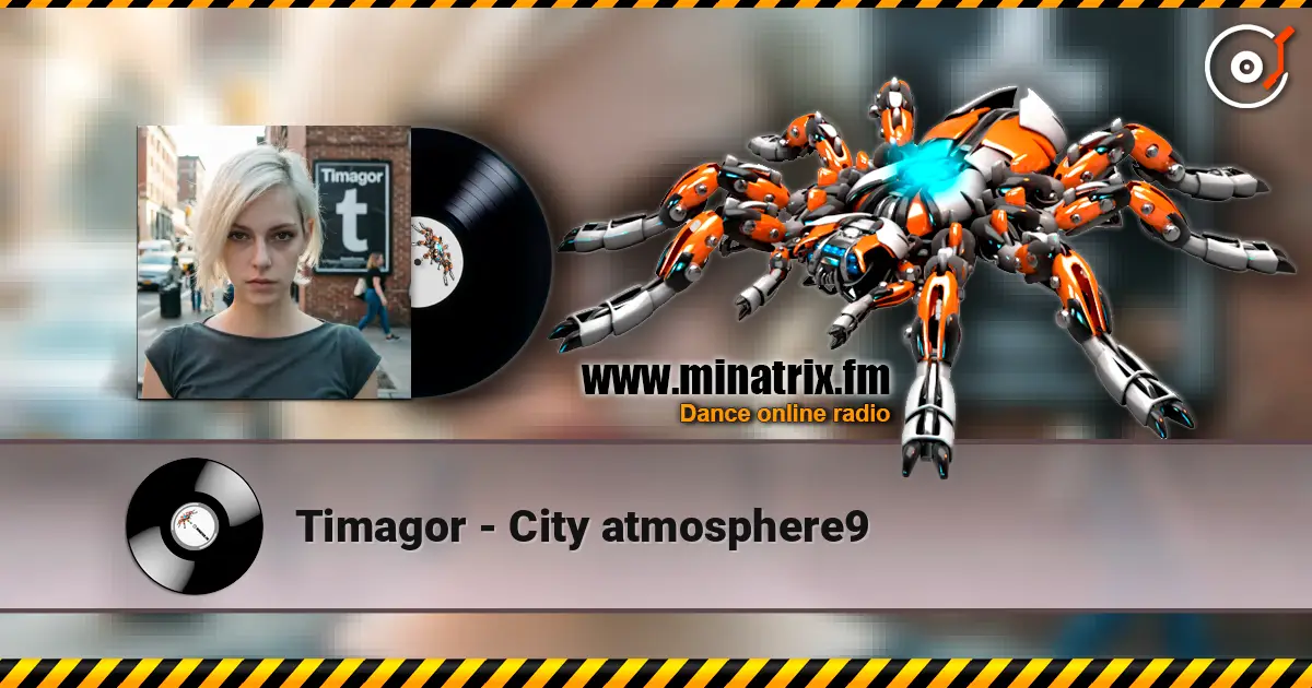 Timagor - City atmosphere9 online in hoher Qualität hören | Minatrix.FM
