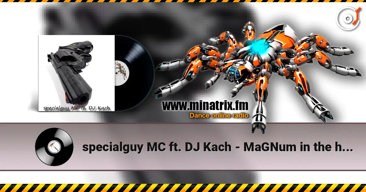 specialguy MC ft. DJ Kach - MaGNum in the hands of online in hoher Qualität hören | Minatrix.FM