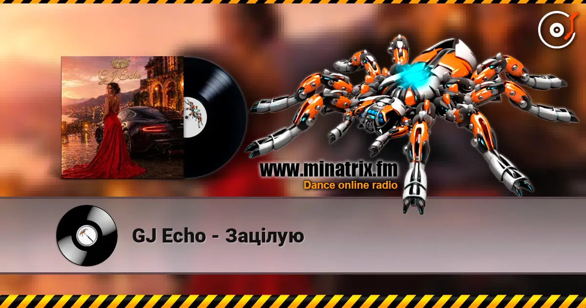 GJ Echo - Зацілую online in hoher Qualität hören | Minatrix.FM
