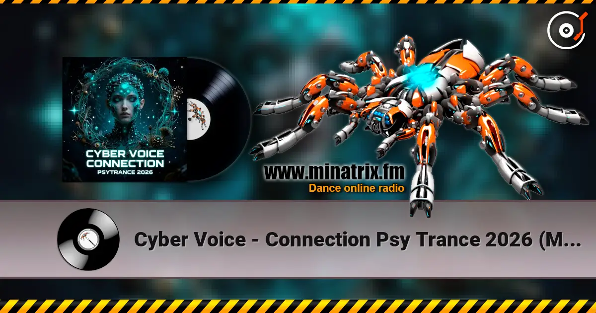 Cyber Voice - Connection Psy Trance 2026 (Mix) online in hoher Qualität hören | Minatrix.FM