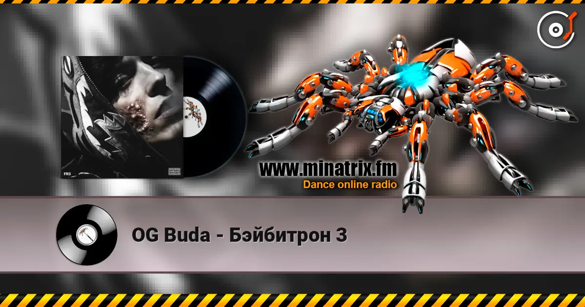 OG Buda - Бэйбитрон 3 online in hoher Qualität hören | Minatrix.FM