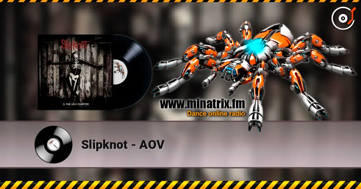 Slipknot - AOV online in hoher Qualität hören | Minatrix.FM