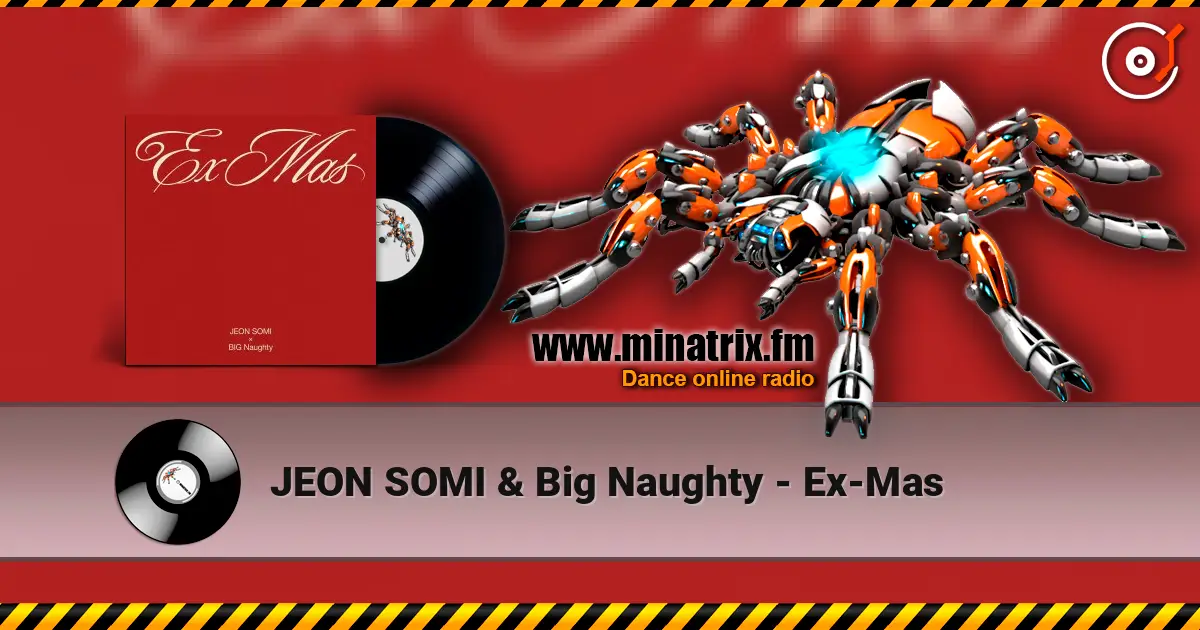 JEON SOMI & Big Naughty - Ex-Mas online in hoher Qualität hören | Minatrix.FM
