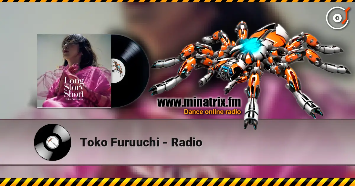 Toko Furuuchi - Radio online in hoher Qualität hören | Minatrix.FM