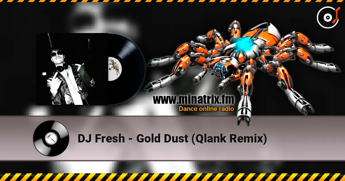 DJ Fresh - Gold Dust (Qlank Remix) online in hoher Qualität hören | Minatrix.FM