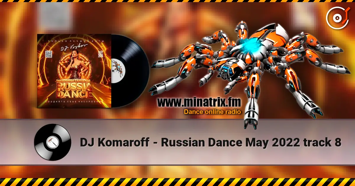 DJ Komaroff - Russian Dance May 2022 track 8 online in hoher Qualität hören | Minatrix.FM