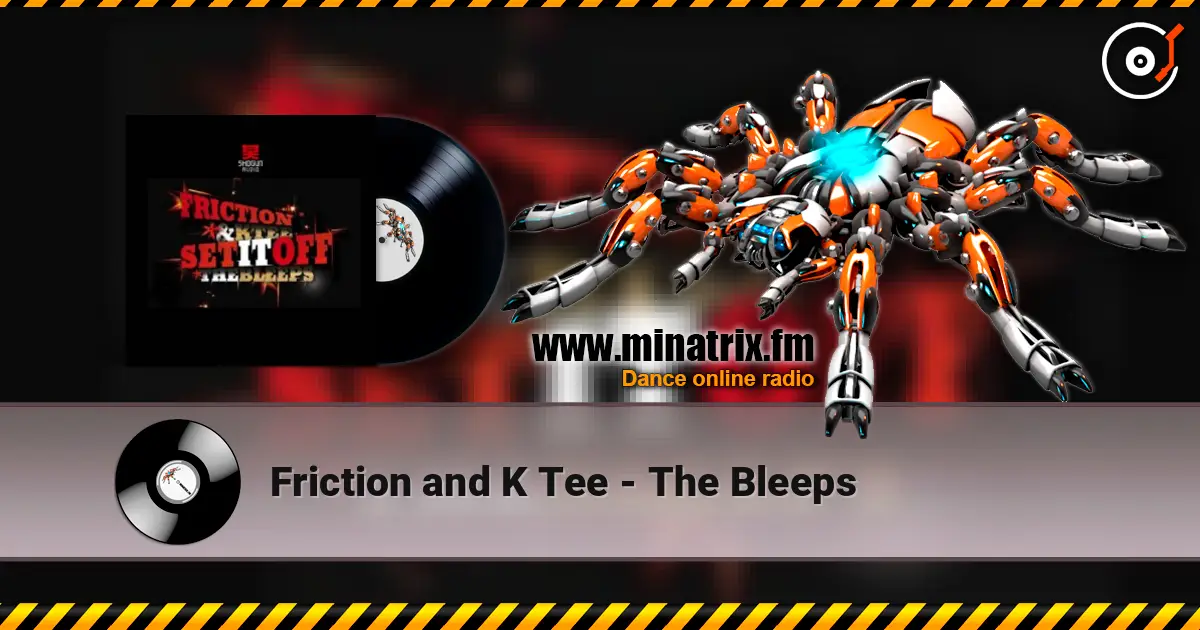 Friction and K Tee - The Bleeps online in hoher Qualität hören | Minatrix.FM