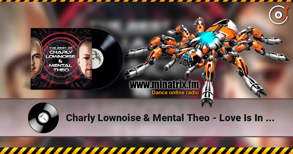 Charly Lownoise & Mental Theo - Love Is In The Air online in hoher Qualität hören | Minatrix.FM