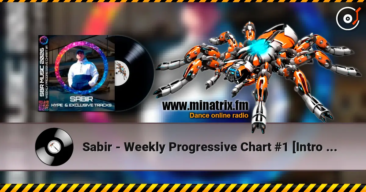 Sabir - Weekly Progressive Chart #1 [Intro Voice] online in hoher Qualität hören | Minatrix.FM