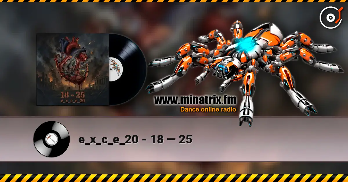 e_x_c_e_20 - 18 — 25 online in hoher Qualität hören | Minatrix.FM