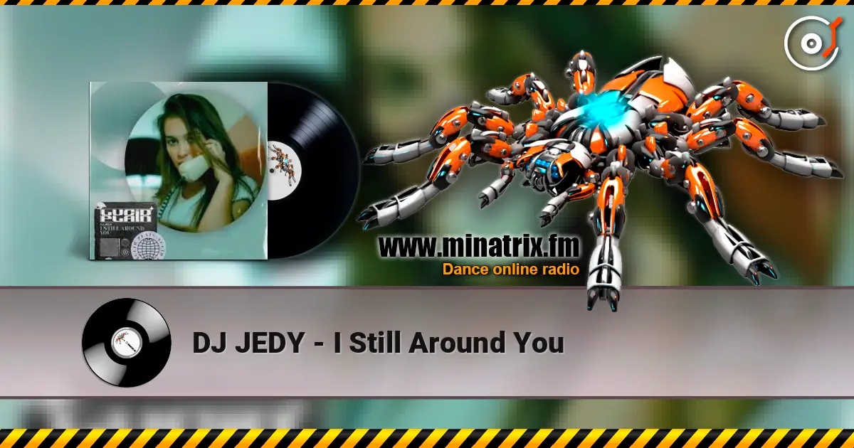 DJ JEDY - I Still Around You online in hoher Qualität hören | Minatrix.FM