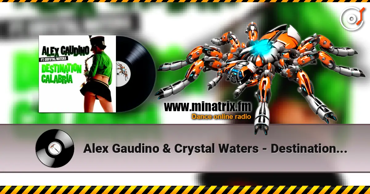Alex Gaudino & Crystal Waters - Destination Calabr online in hoher Qualität hören | Minatrix.FM