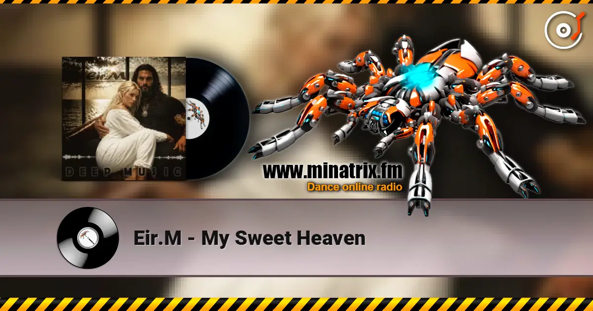 Eir.M - My Sweet Heaven online in hoher Qualität hören | Minatrix.FM