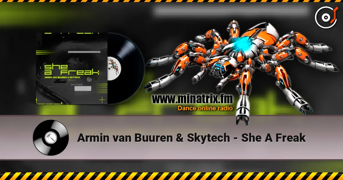 Armin van Buuren & Skytech - She A Freak online in hoher Qualität hören | Minatrix.FM