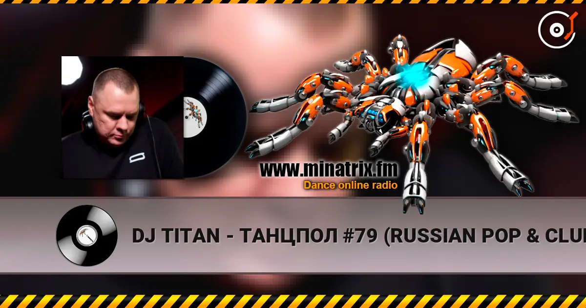 DJ TITAN - ТАНЦПОЛ #79 (RUSSIAN POP & CLUB HOUSE) online in hoher Qualität hören | Minatrix.FM