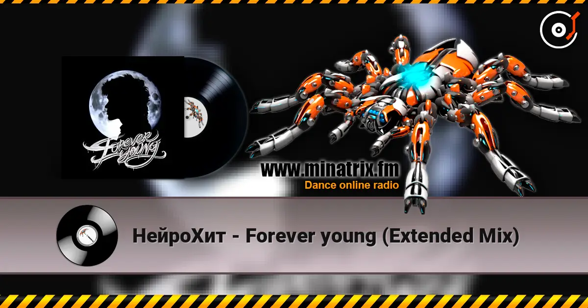 НейроХит - Forever young (Extended Mix) online in hoher Qualität hören | Minatrix.FM