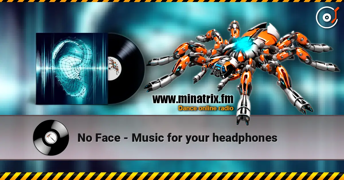 No Face - Music for your headphones online in hoher Qualität hören | Minatrix.FM